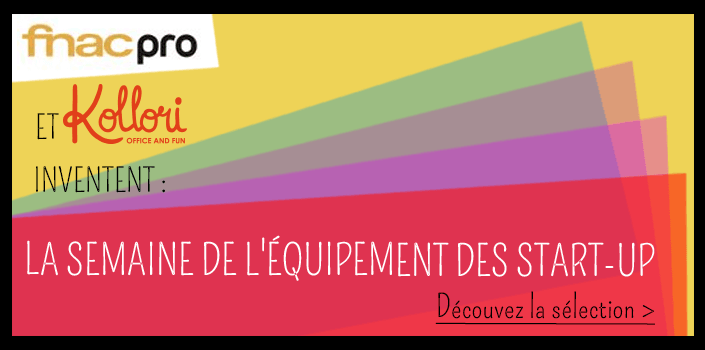 Kollori et FnacPro organisent la semaine de l'équipement des start-ups. Bénéficiez de nos remises !