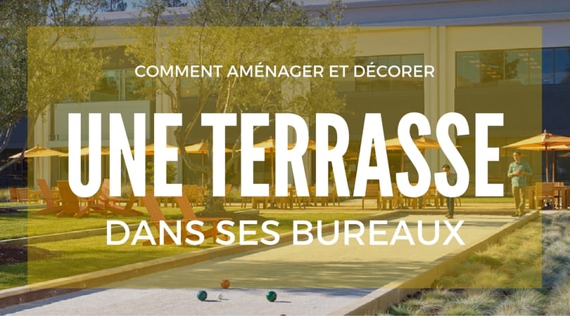 Comment aménager une terrasse en entreprise ?