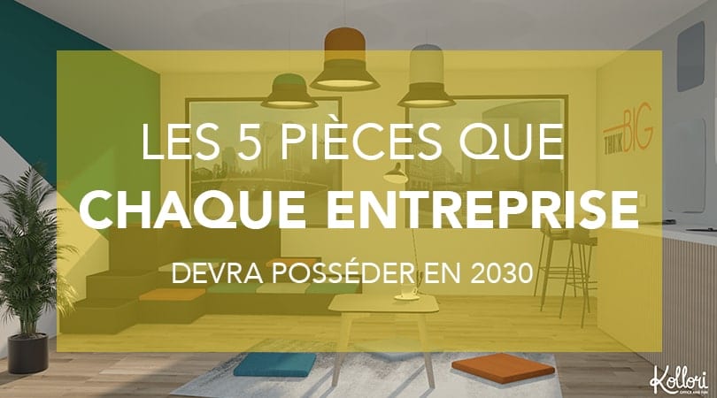 Les 5 pièces que chaque entreprise devra posséder en 2030