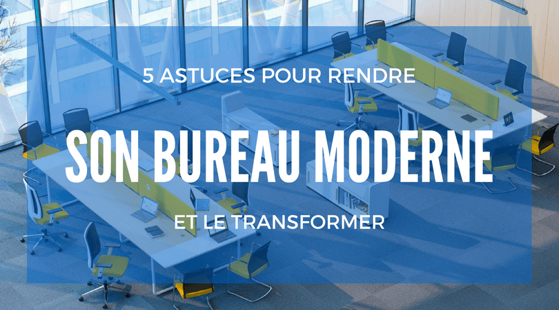 10 Idées pour Rendre son Bureau (Vraiment) Moderne