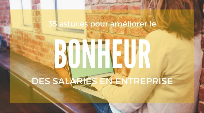 42 Astuces pour Booster le Bonheur des Salariés au Travail
