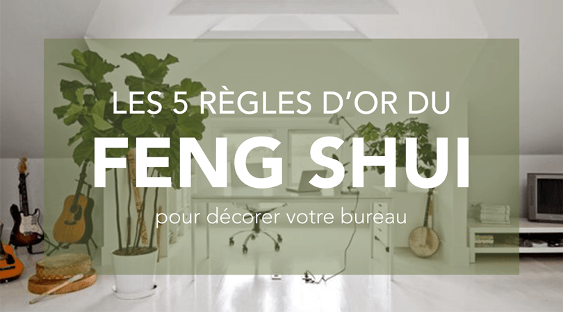 5 règles d’or pour décorer votre bureau grâce à la philosophie Feng shui