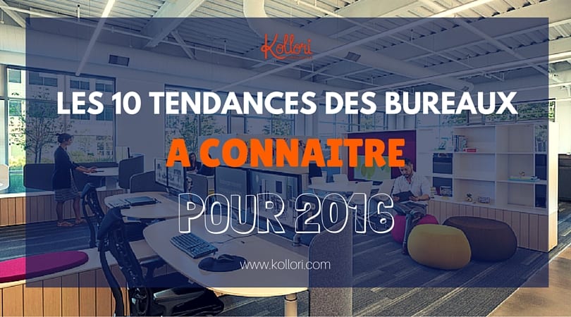 Les 10 tendances des bureaux à connaître pour 2016