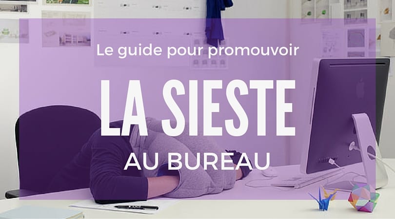Le guide pour implémenter la sieste au bureau