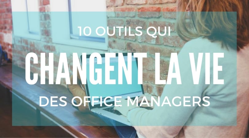 10 outils qui changent la vie des office managers