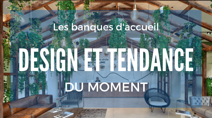 Les banques d’accueil les plus originales et design