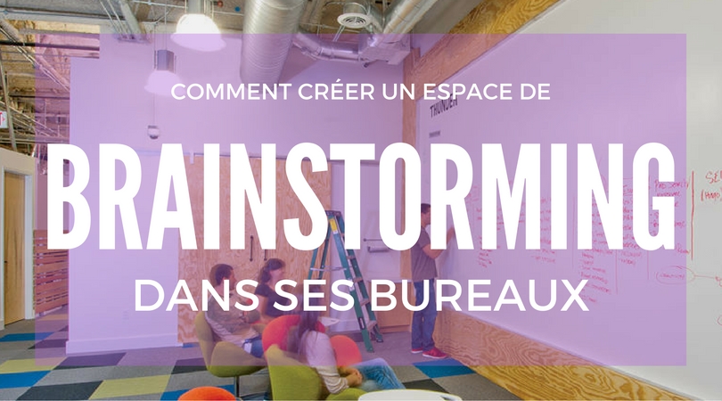 Comment créer un espace de brainstorming dans son entreprise ?