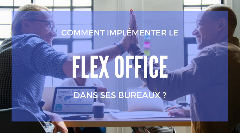 Bureaux : les règles pour bien gérer le passage au flex office